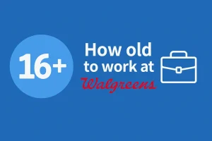 How Old to Work at Walgreens? Age Requirements Guide