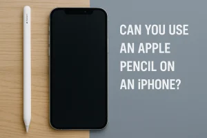 Apple Pencil on iPhone: Compatibility & Best Alternatives