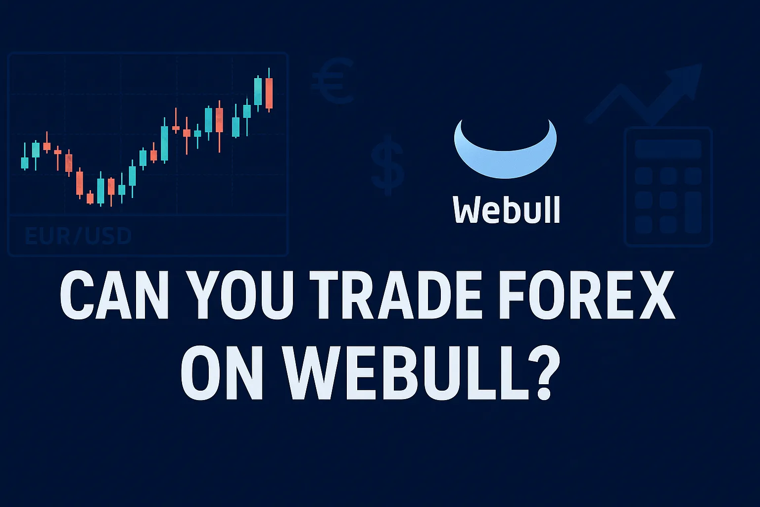 Can You Trade Forex on Webull? Spot FX vs Futures & DeFi