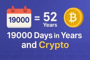 19000 Days in Years – Crypto Perspective on 52 Years