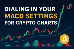 Best MACD Indicator Settings for Crypto Trading (2025)